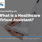 What is a Healthcare Virtual Assistant - 20four7VA