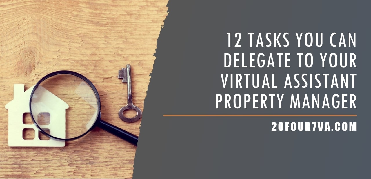 12 Tasks You Can Delegate to Your Virtual Assistant Property Manager