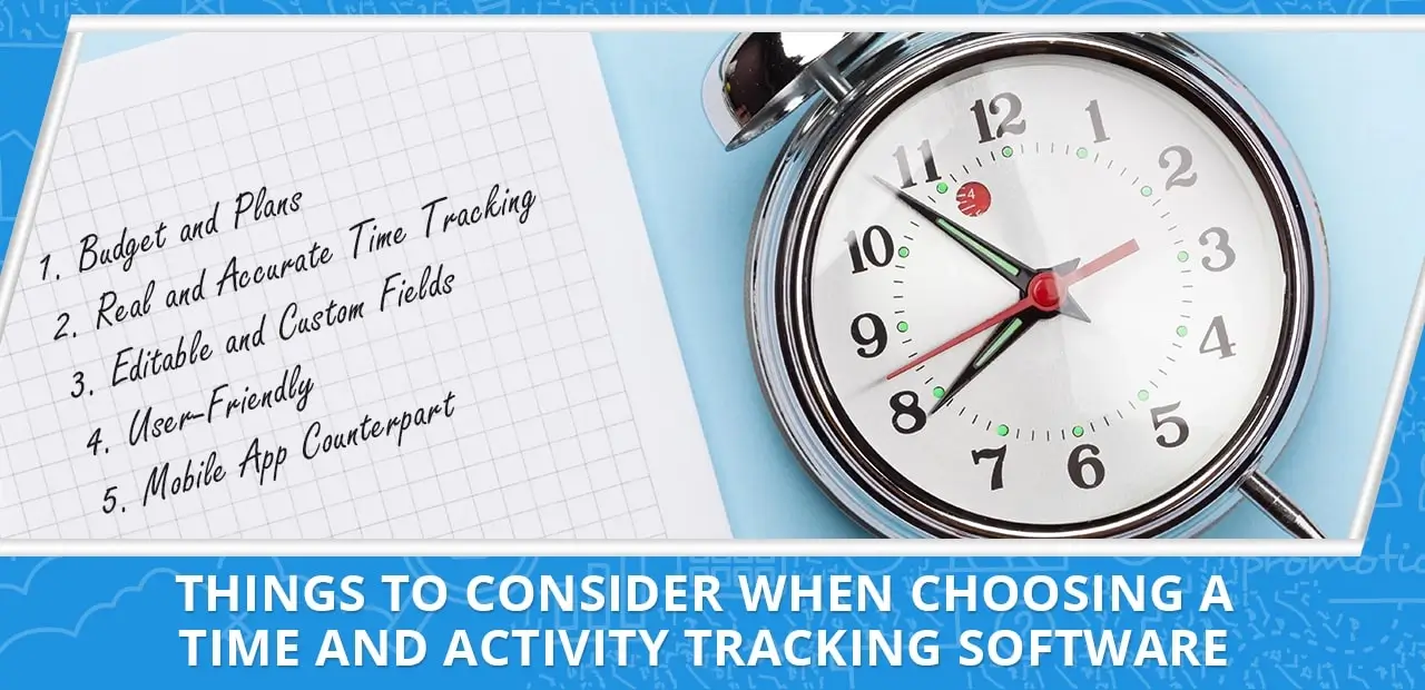 Things to Consider When Choosing a Time and Activity Tracking Software