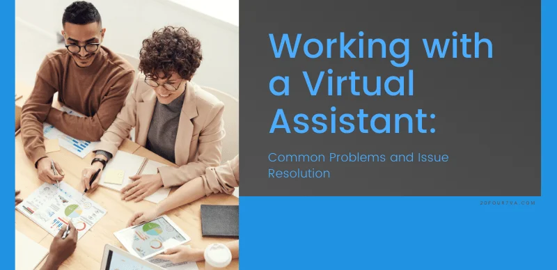 Blog header for the article Working with a VA: Common Problems and Issue Resolution - 20four7VA.com